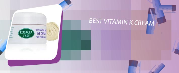 Best vitamin k eye cream
