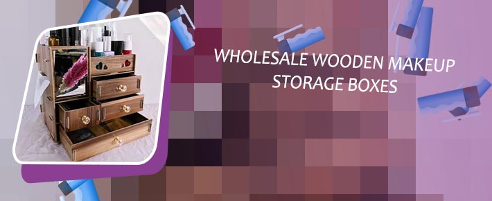 Wooden cosmetic storage box